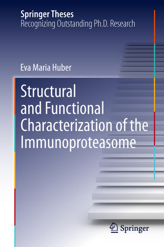 Structural and Functional Characterization of the Immunoproteasome (Springer Theses) book cover by Eva Maria Huber