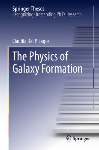 The Physics of Galaxy Formation (Springer Theses) book cover by Claudia Del P. Lagos