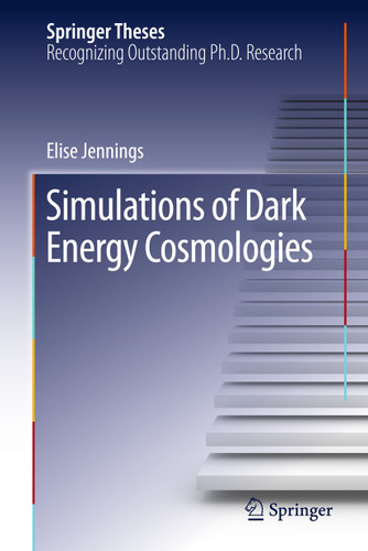 Simulations of Dark Energy Cosmologies (Springer Theses) book cover by Elise Jennings