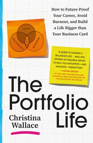 The Portfolio Life: How to Future-Proof Your Career, Avoid Burnout, and Build a Life Bigger than Your Business Card book cover by Christina Wallace
