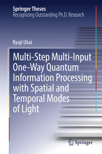 Multi-Step Multi-Input One-Way Quantum Information Processing with Spatial and Temporal Modes of Light (Springer Theses) book cover by Ryuji Ukai