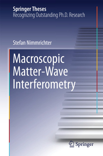 Macroscopic Matter Wave Interferometry (Springer Theses) book cover by Stefan Nimmrichter