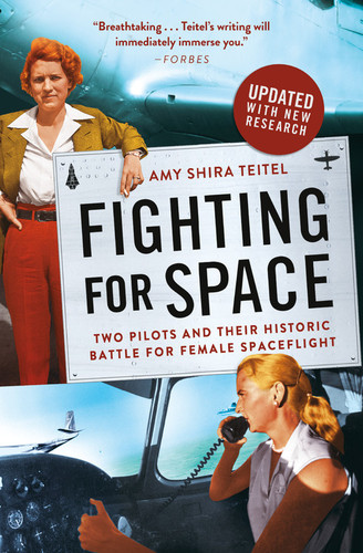 Fighting for Space: Two Pilots and Their Historic Battle for Female Spaceflight book cover by Amy Shira Teitel