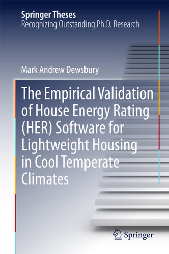 The Empirical Validation of House Energy Rating (HER) Software for Lightweight Housing in Cool Temperate Climates (Springer Theses) book cover by Mark Andrew Dewsbury