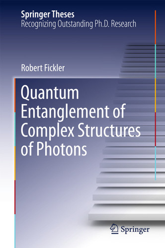 Quantum Entanglement of Complex Structures of Photons (Springer Theses) book cover by Robert Fickler