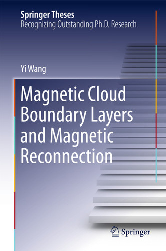 Magnetic Cloud Boundary Layers and Magnetic Reconnection (Springer Theses) book cover by Yi Wang