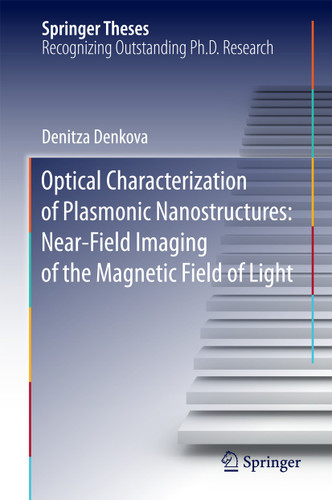 Optical Characterization of Plasmonic Nanostructures: Near-Field Imaging of the Magnetic Field of Light (Springer Theses) book cover by Denitza Denkova