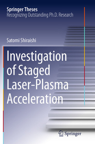 Investigation of Staged Laser-Plasma Acceleration (Springer Theses) book cover by Satomi Shiraishi