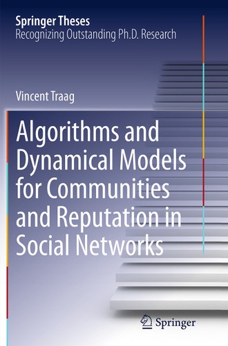 Algorithms and Dynamical Models for Communities and Reputation in Social Networks (Springer Theses) book cover by Vincent Traag