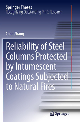 Reliability of Steel Columns Protected by Intumescent Coatings Subjected to Natural Fires (Springer Theses) book cover by Chao Zhang