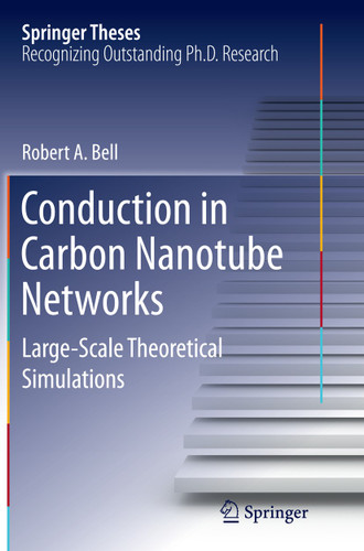 Conduction in Carbon Nanotube Networks: Large-Scale Theoretical Simulations (Springer Theses) book cover by Robert A. Bell