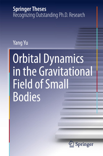 Orbital Dynamics in the Gravitational Field of Small Bodies (Springer Theses) book cover by Yang Yu