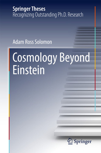 Cosmology Beyond Einstein (Springer Theses) book cover by Adam Ross Solomon