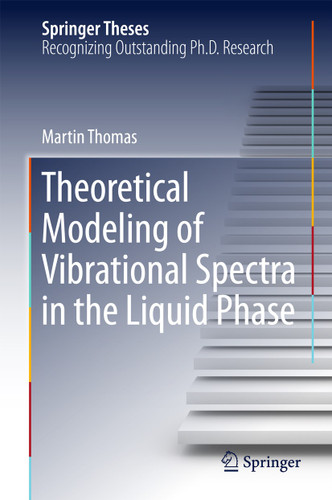 Theoretical Modeling of Vibrational Spectra in the Liquid Phase (Springer Theses) book cover by Martin Thomas