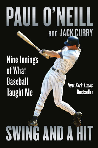 Swing and a Hit: Nine Innings of What Baseball Taught Me book cover by Paul O'Neill, Jack Curry