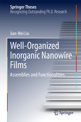 Well-Organized Inorganic Nanowire Films: Assemblies and Functionalities (Springer Theses) book cover by Jian-Wei Liu