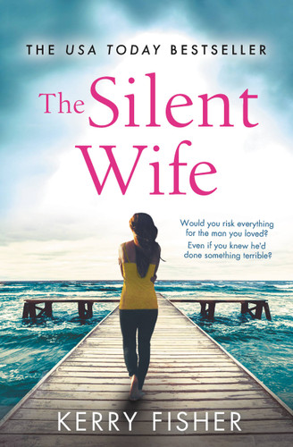 The Silent Wife: A gripping, emotional page-turner with a twist that will take your breath away book cover by Kerry Fisher