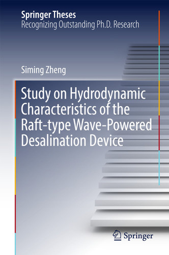 Study on Hydrodynamic Characteristics of the Raft-type Wave-Powered Desalination Device (Springer Theses) book cover by Siming Zheng