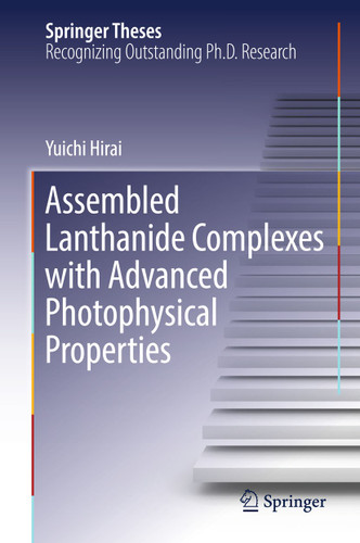 Assembled Lanthanide Complexes with Advanced Photophysical Properties (Springer Theses) book cover by Yuichi Hirai