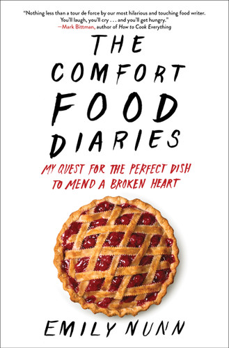 The Comfort Food Diaries: My Quest for the Perfect Dish to Mend a Broken Heart book cover by Emily Nunn