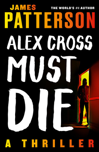 Alex Cross Must Die: A Thriller (Alex Cross #29) book cover by James Patterson