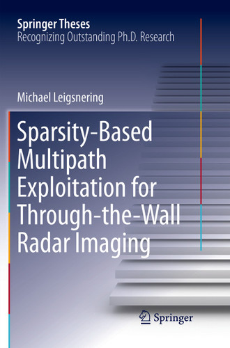 Sparsity-Based Multipath Exploitation for Through-the-Wall Radar Imaging (Springer Theses) book cover by Michael Leigsnering