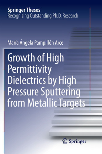 Growth of High Permittivity Dielectrics by High Pressure Sputtering from Metallic Targets (Springer Theses) book cover by María Ángela Pampillón Arce