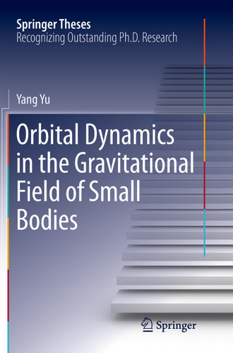 Orbital Dynamics in the Gravitational Field of Small Bodies (Springer Theses) book cover by Yang Yu