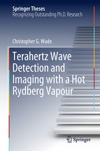 Terahertz Wave Detection and Imaging with a Hot Rydberg Vapour (Springer Theses) book cover by Christopher G. Wade