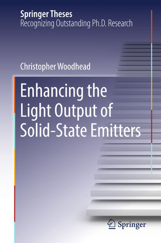 Enhancing the Light Output of Solid-State Emitters (Springer Theses) book cover by Christopher Woodhead