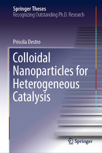 Colloidal Nanoparticles for Heterogeneous Catalysis (Springer Theses) book cover by Priscila Destro