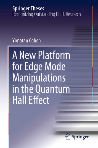 A New Platform for Edge Mode Manipulations in the Quantum Hall Effect (Springer Theses) book cover by Yonatan Cohen
