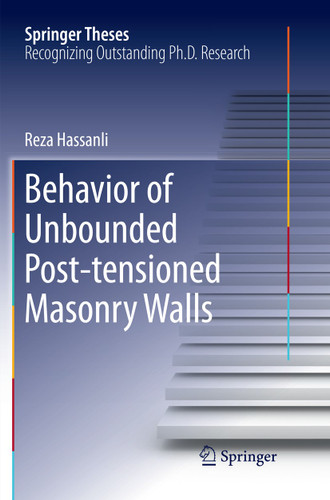 Behavior of Unbounded Post- tensioned Masonry Walls (Springer Theses) book cover by Reza Hassanli