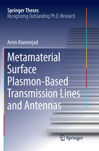 Metamaterial Surface Plasmon-Based Transmission Lines and Antennas (Springer Theses) book cover by Amin Kianinejad