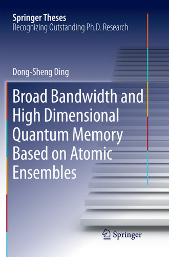 Broad Bandwidth and High Dimensional Quantum Memory Based on Atomic Ensembles (Springer Theses) book cover by Dong-Sheng Ding