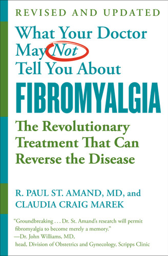 What Your Doctor May Not Tell You About (TM): Fibromyalgia: The Revolutionary Treatment That Can Reverse the Disease book cover by R. Paul St. Amand, Claudia Craig Marek