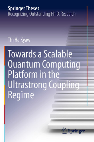 Towards a Scalable Quantum Computing Platform in the Ultrastrong Coupling Regime (Springer Theses) book cover by Thi Ha Kyaw