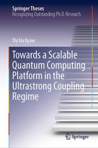 Towards a Scalable Quantum Computing Platform in the Ultrastrong Coupling Regime (Springer Theses) book cover by Thi Ha Kyaw