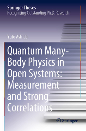 Quantum Many-Body Physics in Open Systems: Measurement and Strong Correlations (Springer Theses) book cover by Yuto Ashida