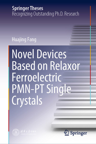 Novel Devices Based on Relaxor Ferroelectric PMN-PT Single Crystals (Springer Theses) book cover by Huajing Fang
