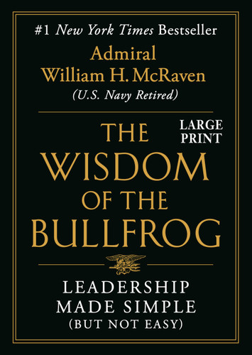 The Wisdom of the Bullfrog: Leadership Made Simple (But Not Easy) book cover by Admiral William H. McRaven