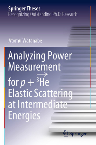 Analyzing Power Measurement for p + 3He Elastic Scattering at Intermediate Energies (Springer Theses) book cover by Atomu Watanabe