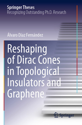 Reshaping of Dirac Cones in Topological Insulators and Graphene (Springer Theses) book cover by Álvaro Díaz Fernández