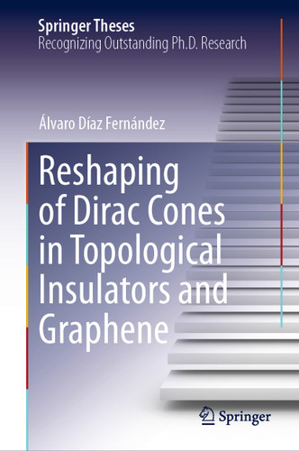 Reshaping of Dirac Cones in Topological Insulators and Graphene (Springer Theses) book cover by Álvaro Díaz Fernández