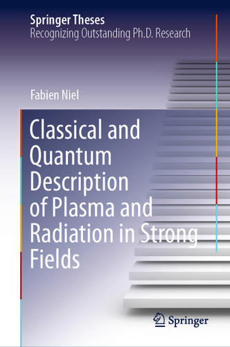 Classical and Quantum Description of Plasma and Radiation in Strong Fields (Springer Theses) book cover by Fabien Niel
