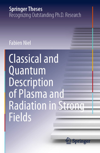 Classical and Quantum Description of Plasma and Radiation in Strong Fields (Springer Theses) book cover by Fabien Niel