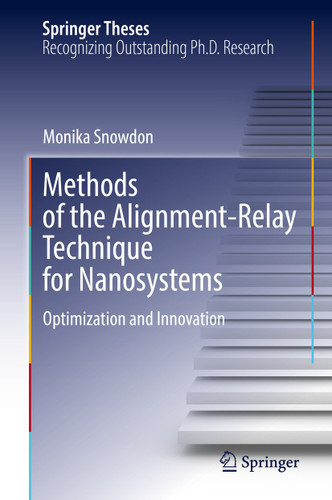 Methods of the Alignment-Relay Technique for Nanosystems: Optimization and Innovation (Springer Theses) book cover by Monika Snowdon