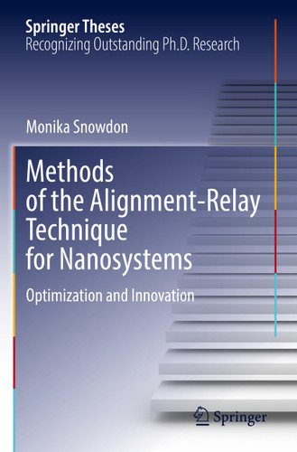Methods of the Alignment-Relay Technique for Nanosystems: Optimization and Innovation (Springer Theses) book cover by Monika Snowdon
