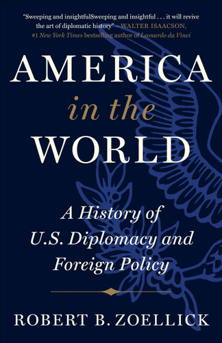 America in the World: A History of U.S. Diplomacy and Foreign Policy book cover by Robert B. Zoellick