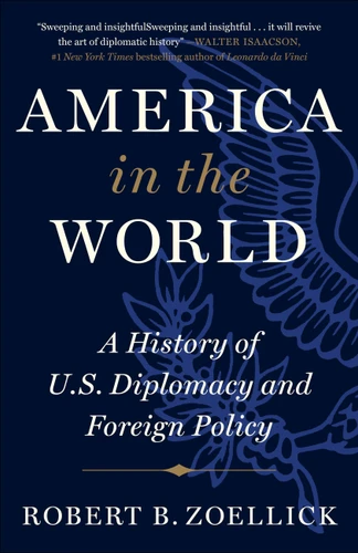 America in the World: A History of U.S. Diplomacy and Foreign Policy book cover by Robert B. Zoellick